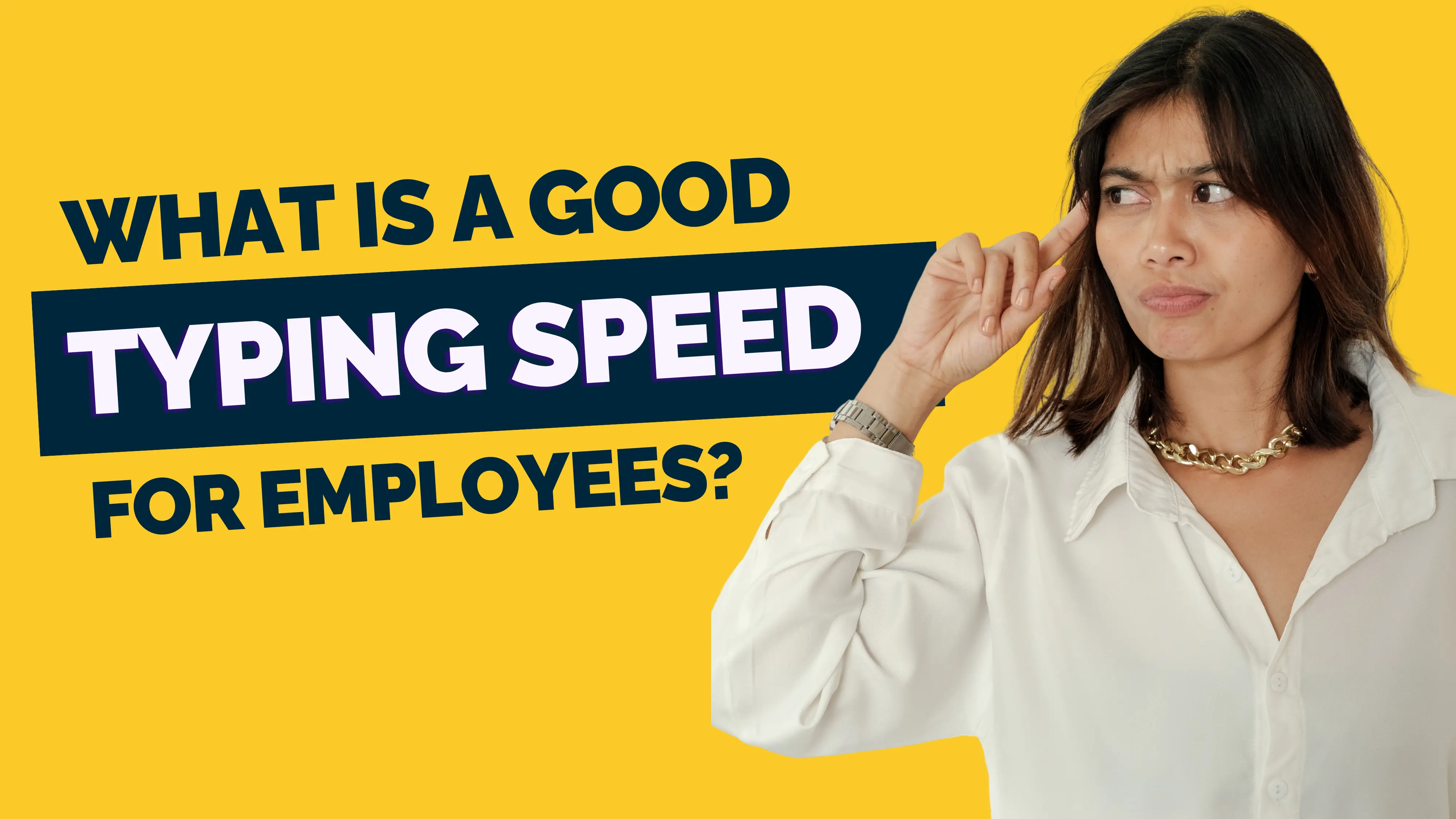 What is a Good Typing Speed for Employees & Why?